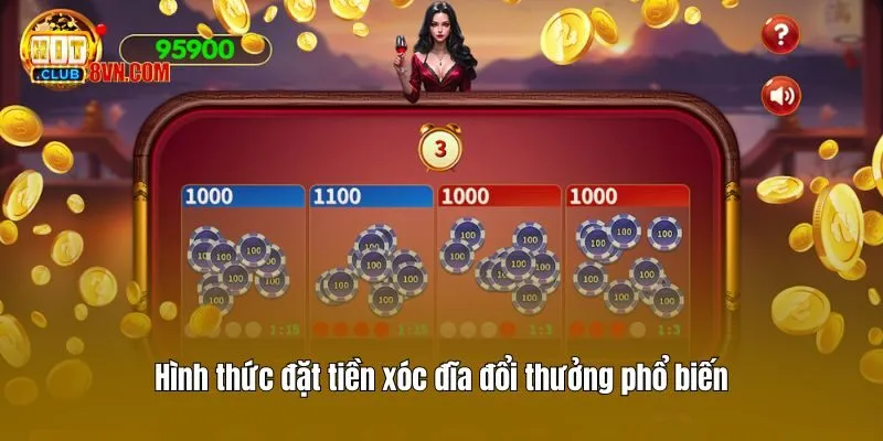Hình thức đặt tiền xóc đĩa đổi thưởng phổ biến