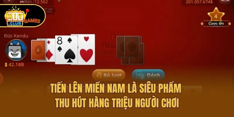 Tiến Lên Miền Nam Hitclub - Trọn Bộ Luật, Cách Chơi Bất Bại 2 Tiến lên miền nam là siêu phẩm thu hút hàng triệu người chơi